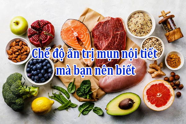 Chế độ ăn trị mụn nội tiết mà bạn nên biết