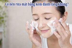 Có nên rửa mặt bằng kem đánh răng không